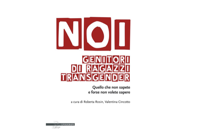 Noi genitori di ragazzi transgender. Quello che non sapete e forse non volete sapere